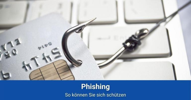 Was ist Phishing und wie kann man sich schützen