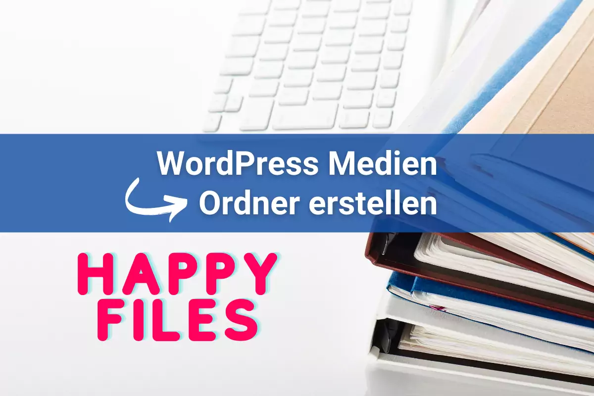 Happy Files - WordPress Medien Ordner erstellen